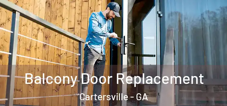  Balcony Door Replacement Cartersville - GA