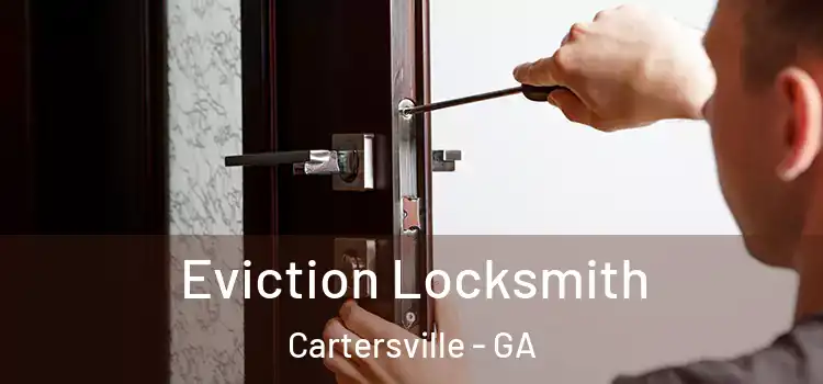  Eviction Locksmith Cartersville - GA