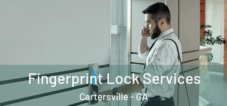  Fingerprint Lock Services Cartersville - GA