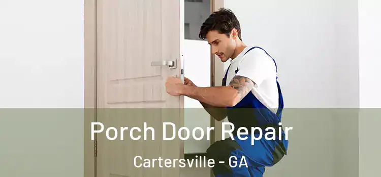  Porch Door Repair Cartersville - GA